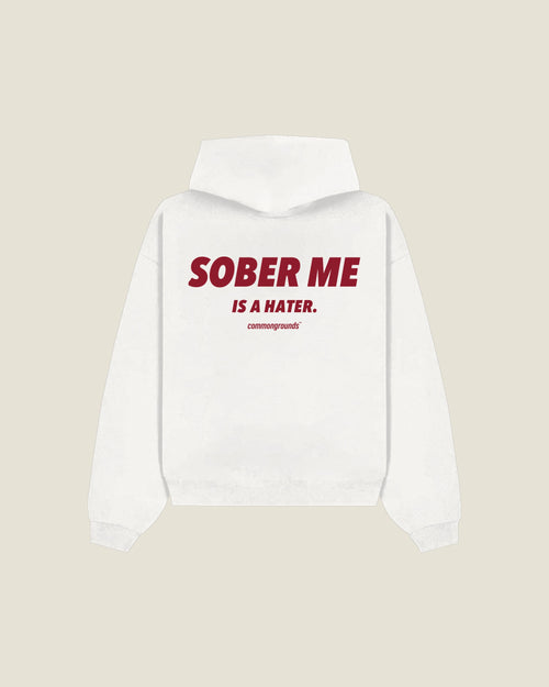 Sober Me Is A Hater Hoodie in white, back print
