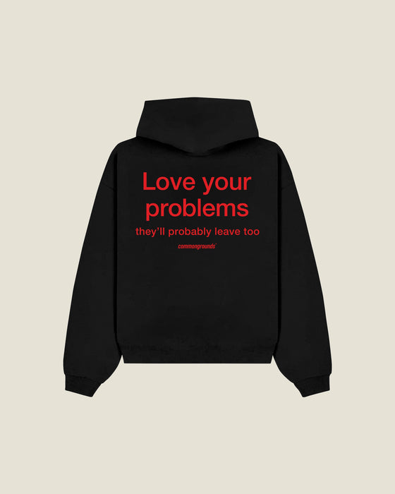 Love Your Problems They'll Probably Leave Too Hoodie