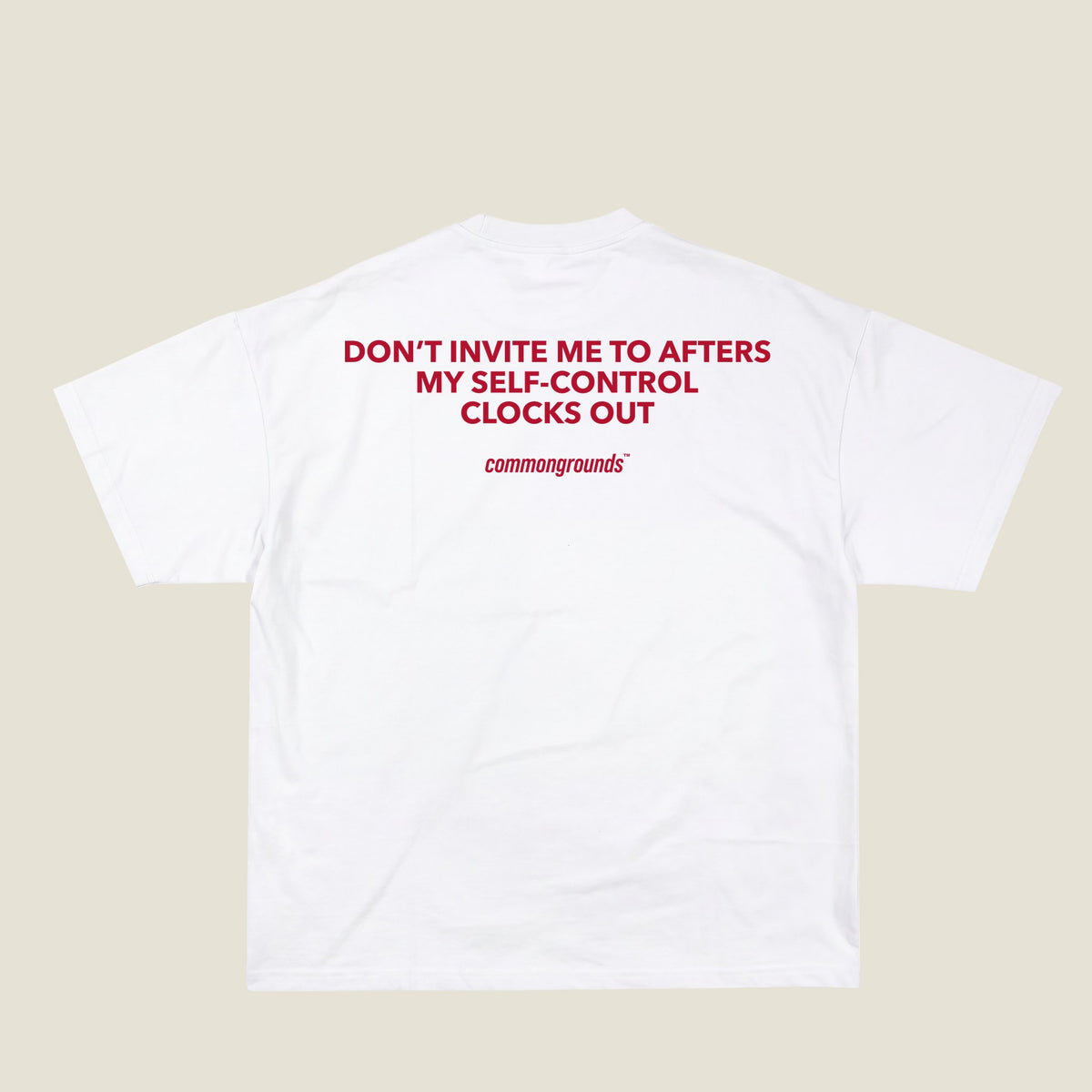 DON'T INVITE ME TO AFTERS MY SELF-CONTROL CLOCKS OUT Tee in white, back print