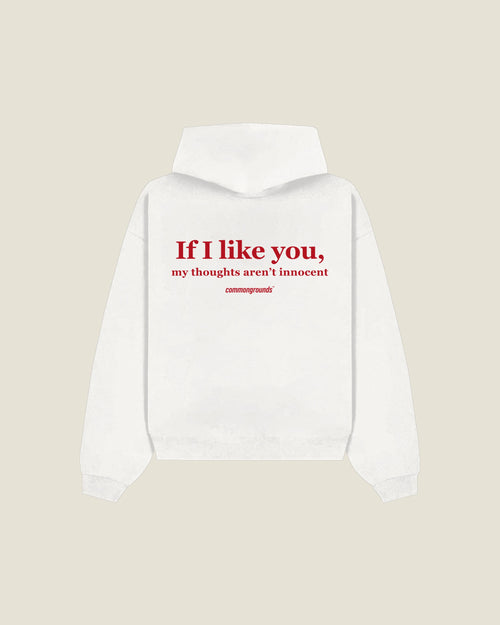 If I Like You, My Thoughts Aren't Innocent Hoodie in white, back print