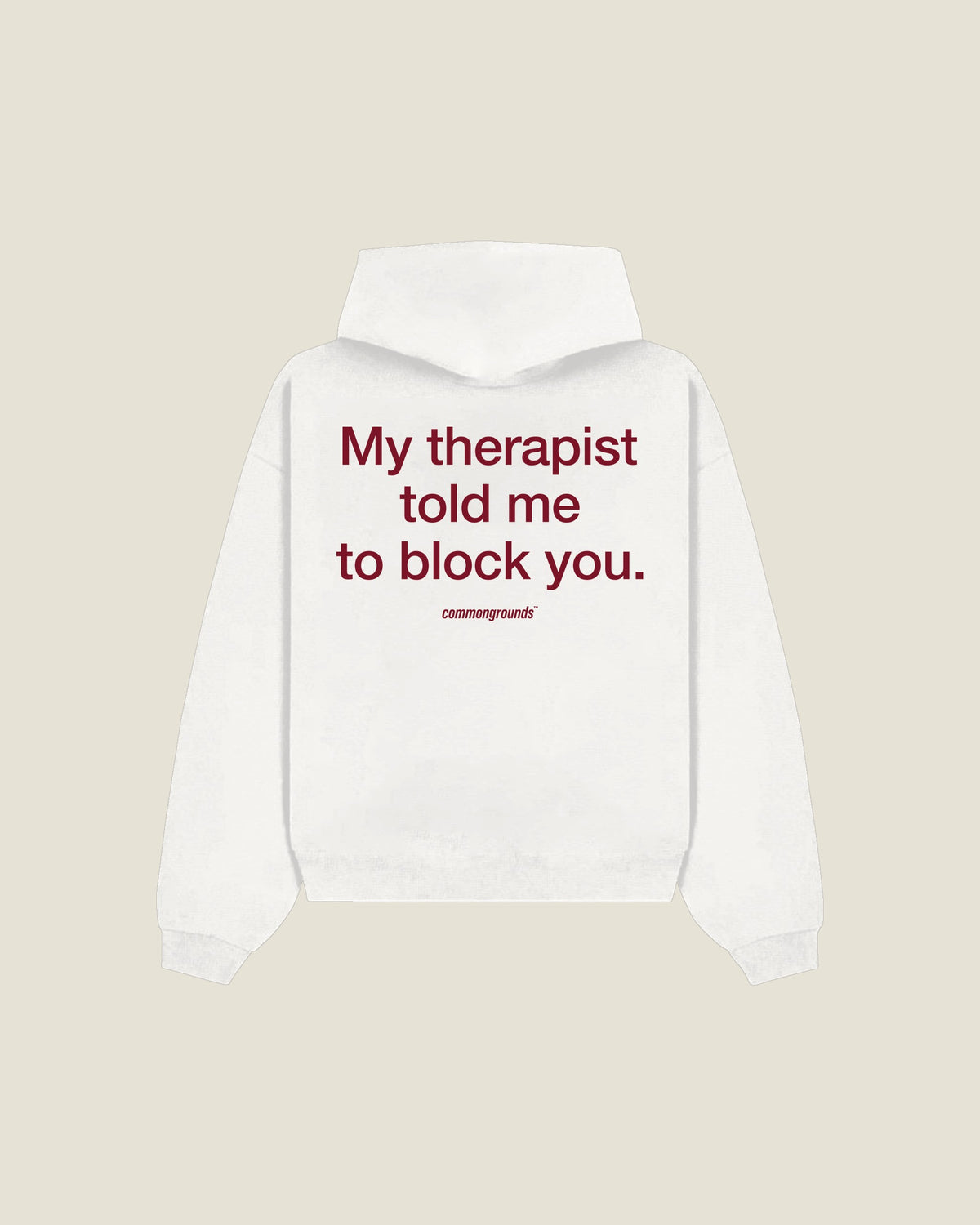 My Therapist Told Me To Block You Hoodie in white, back print
