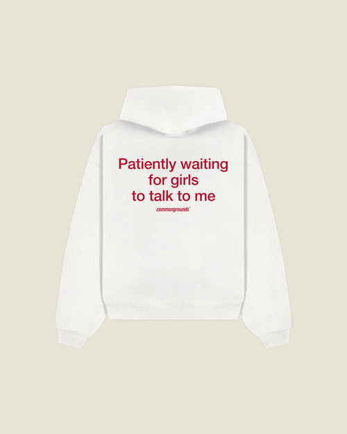 Patiently Waiting For Girls To Talk To Me Hoodie in white, back print
