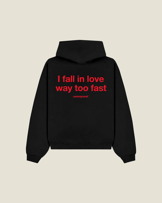 I Fall In Love Way Too Fast Hoodie