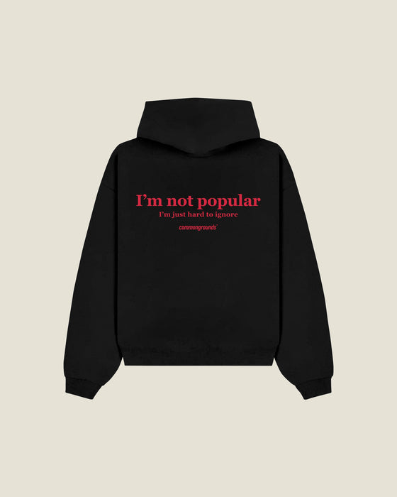 I'm Not Popular I'm Just Hard To Ignore Hoodie