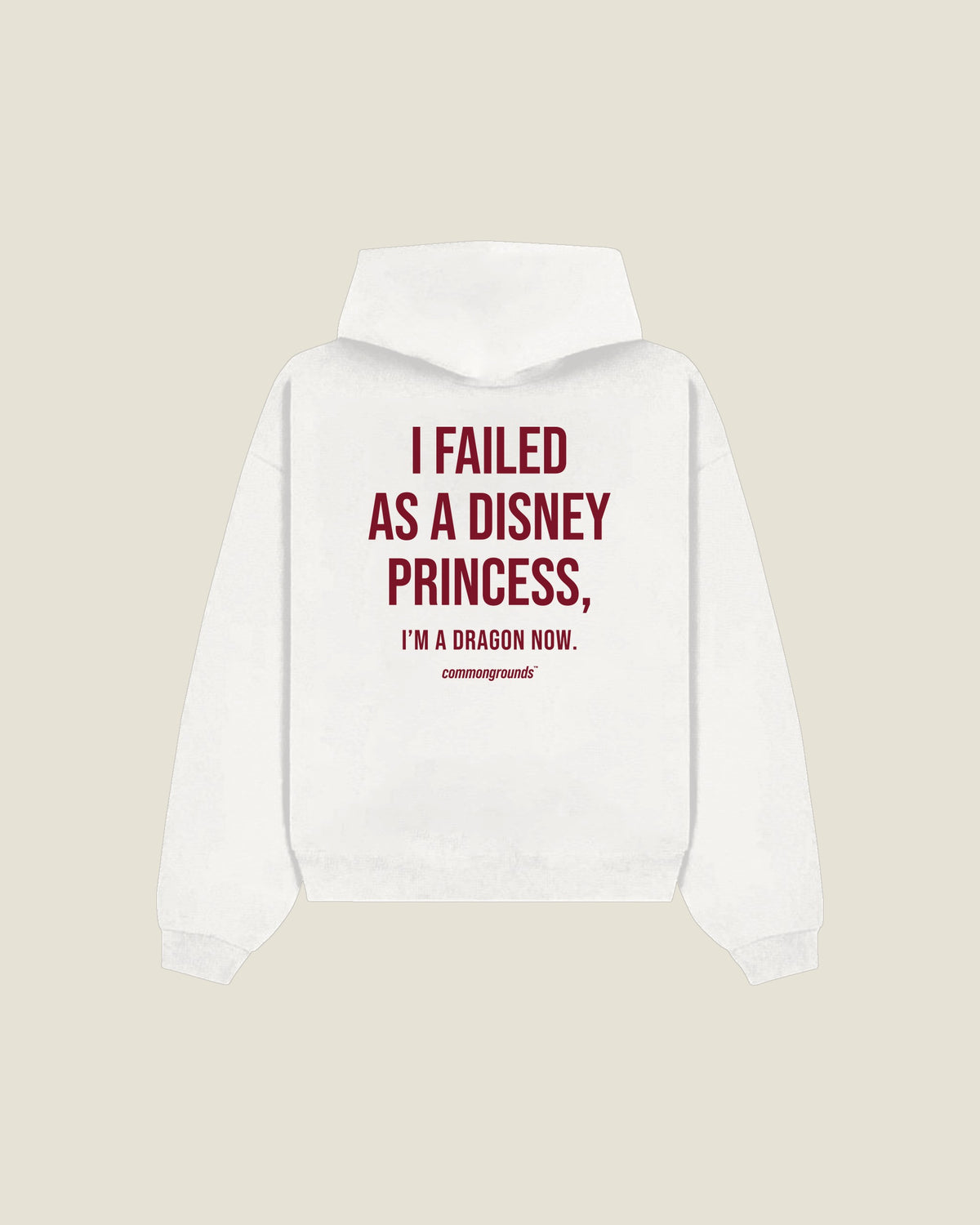 I Failed As A Disney Princess, I'm A Dragon Now Hoodie in white, back print