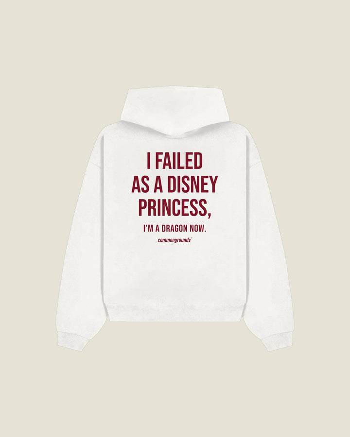I Failed As A Disney Princess, I'm A Dragon Now Hoodie