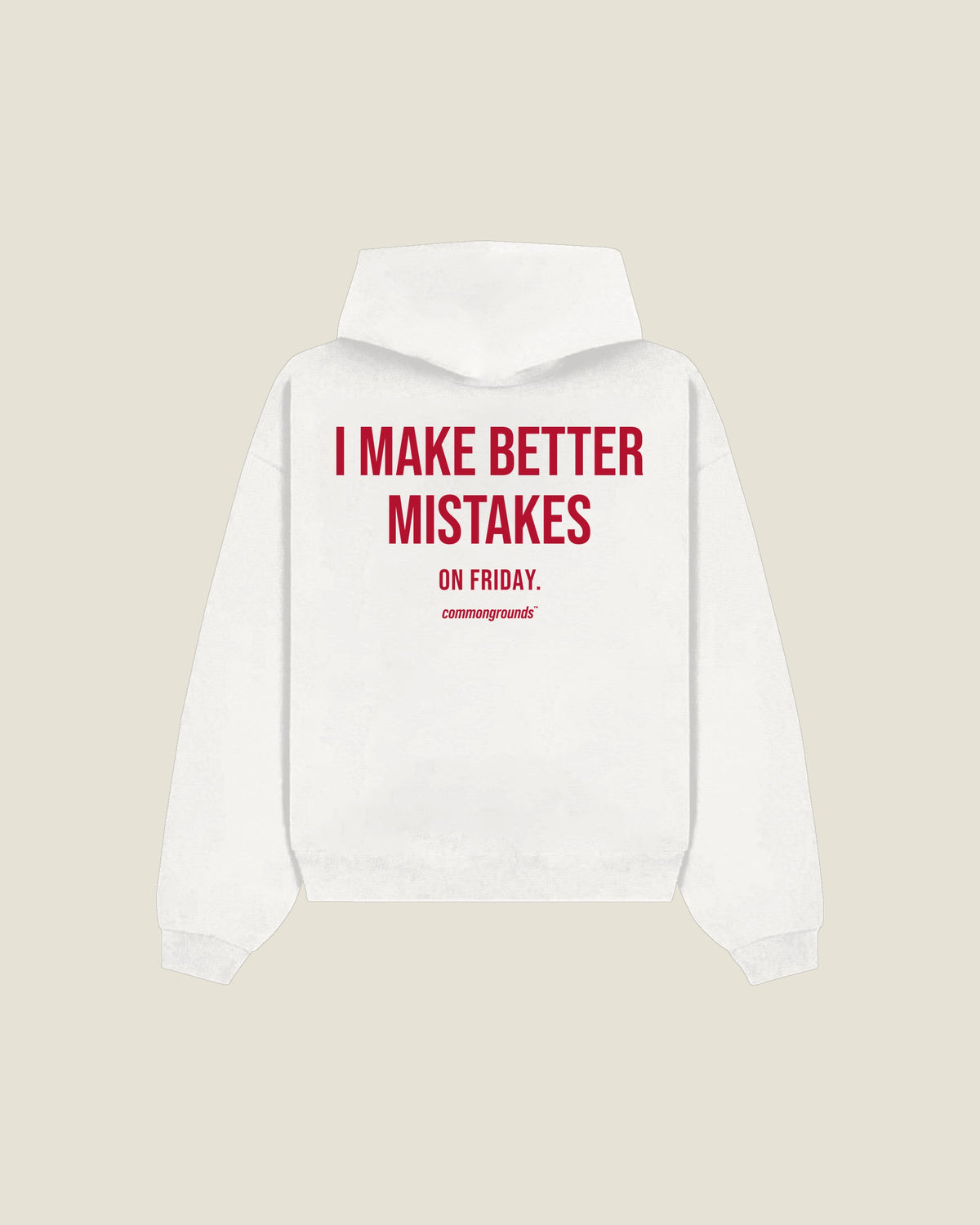 I Make Better Mistakes On Friday Hoodie in white, back print