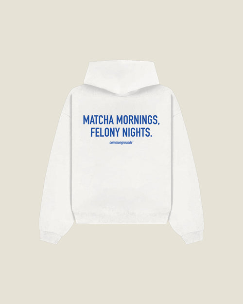 Matcha Mornings, Felony Nights Hoodie in white, back print