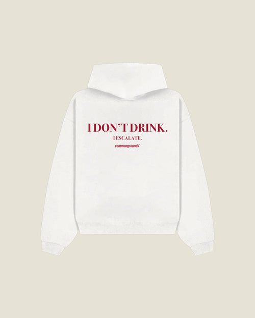 I Don't Drink. I Escalate Hoodie in white, back print