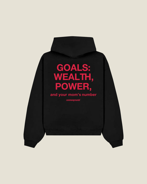 Goals: Wealth, Power, And Your Mom's Number Hoodie