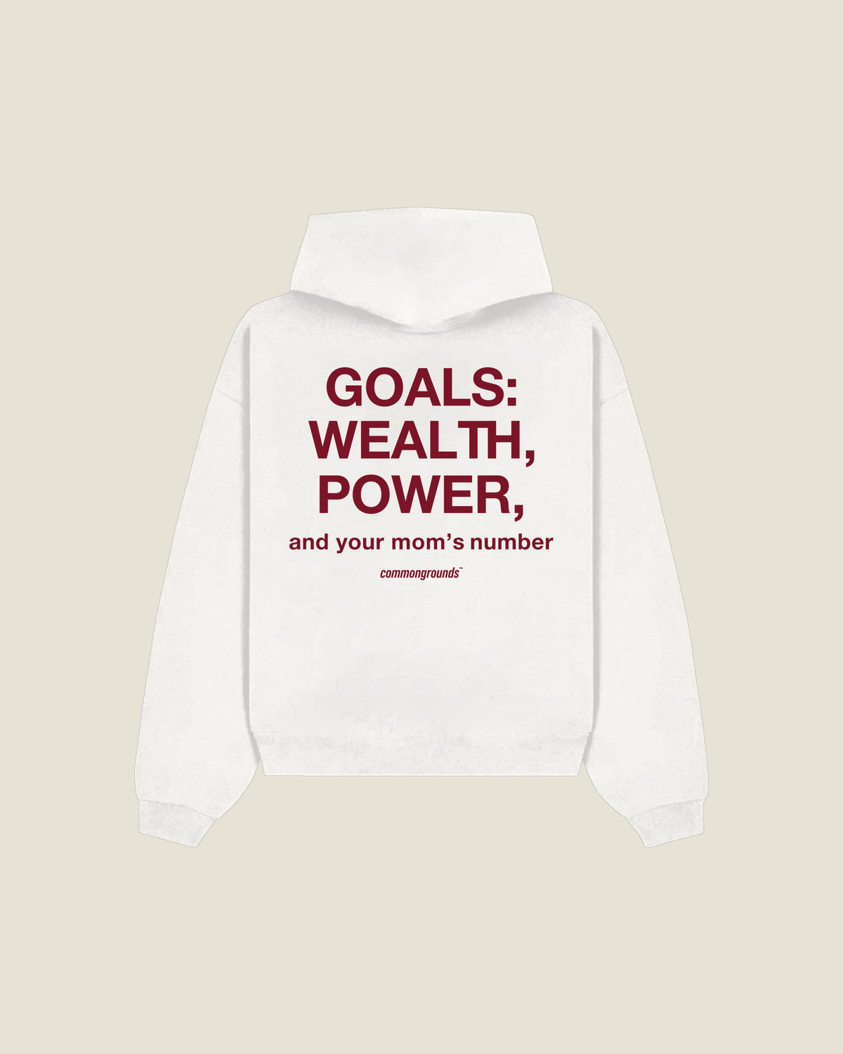 Goals: Wealth, Power, And Your Mom's Number Hoodie in white, back print