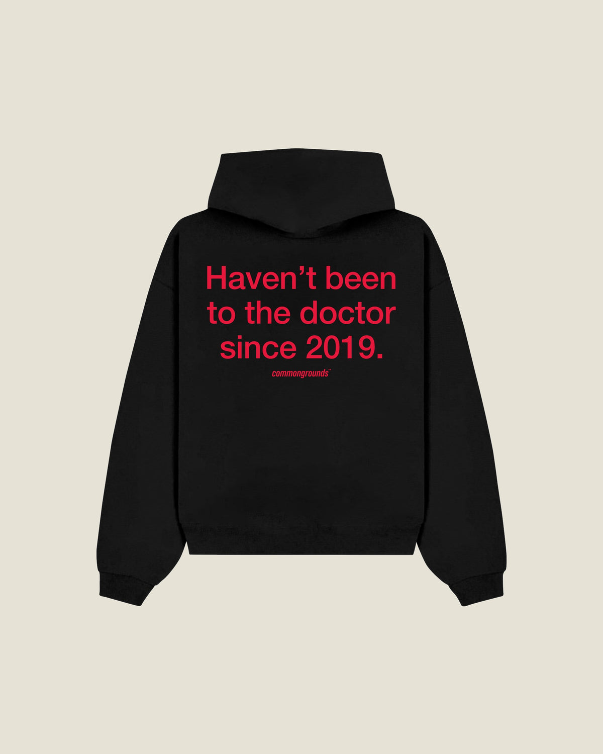 Haven't Been To The Doctor Since 2019 Hoodie in black, back print