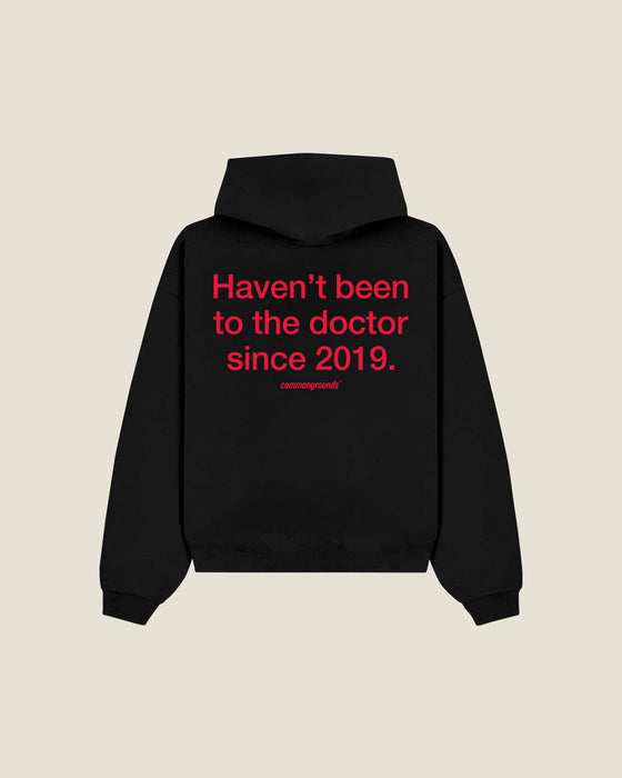 Haven't Been To The Doctor Since 2019 Hoodie