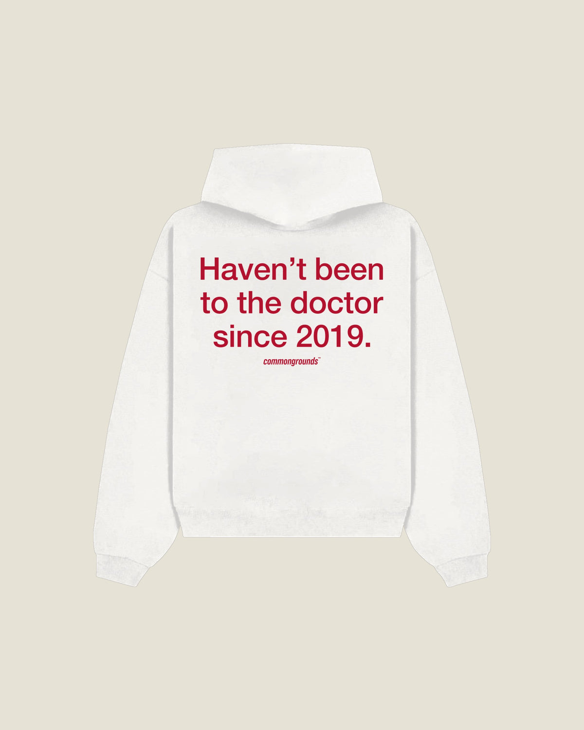 Haven't Been To The Doctor Since 2019 Hoodie in white, back print