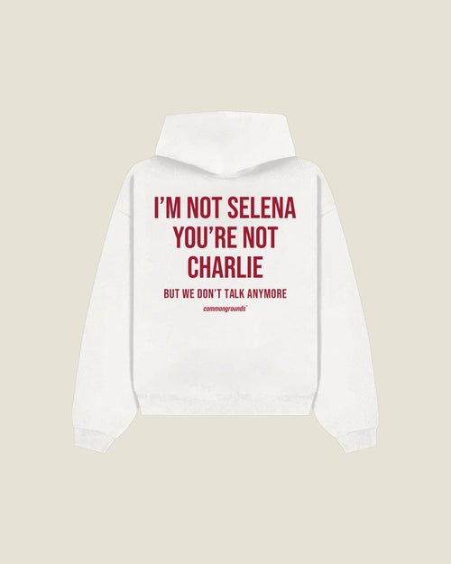 I'm Not Selena You're Not Charlie But We Don't Talk Anymore Hoodie in white, back print