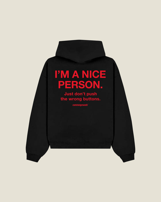 I'm A Nice Person. Just Don't Push The Wrong Buttons Hoodie