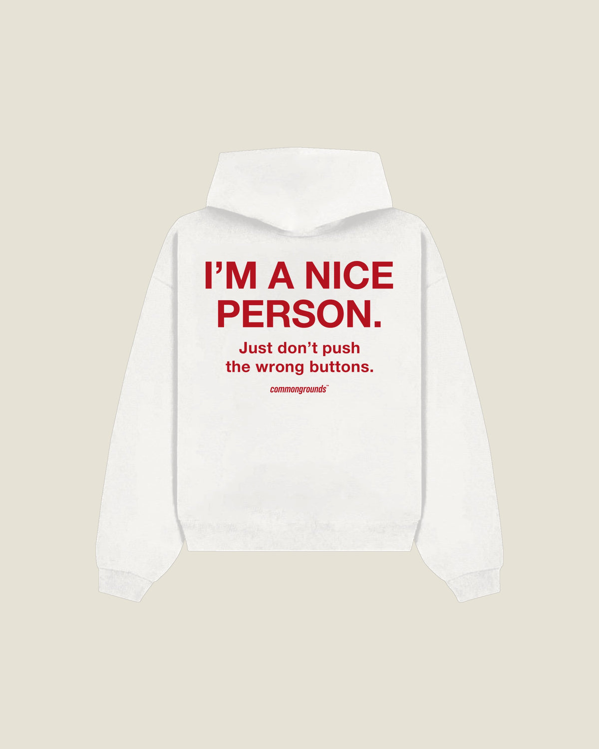 I'm A Nice Person. Just Don't Push The Wrong Buttons Hoodie in white, back print