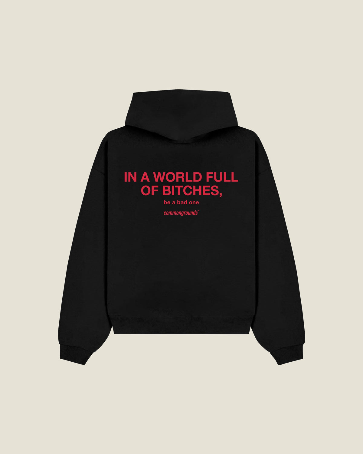 In A World Full Of Bitches, Be A Bad One Hoodie in black, back print