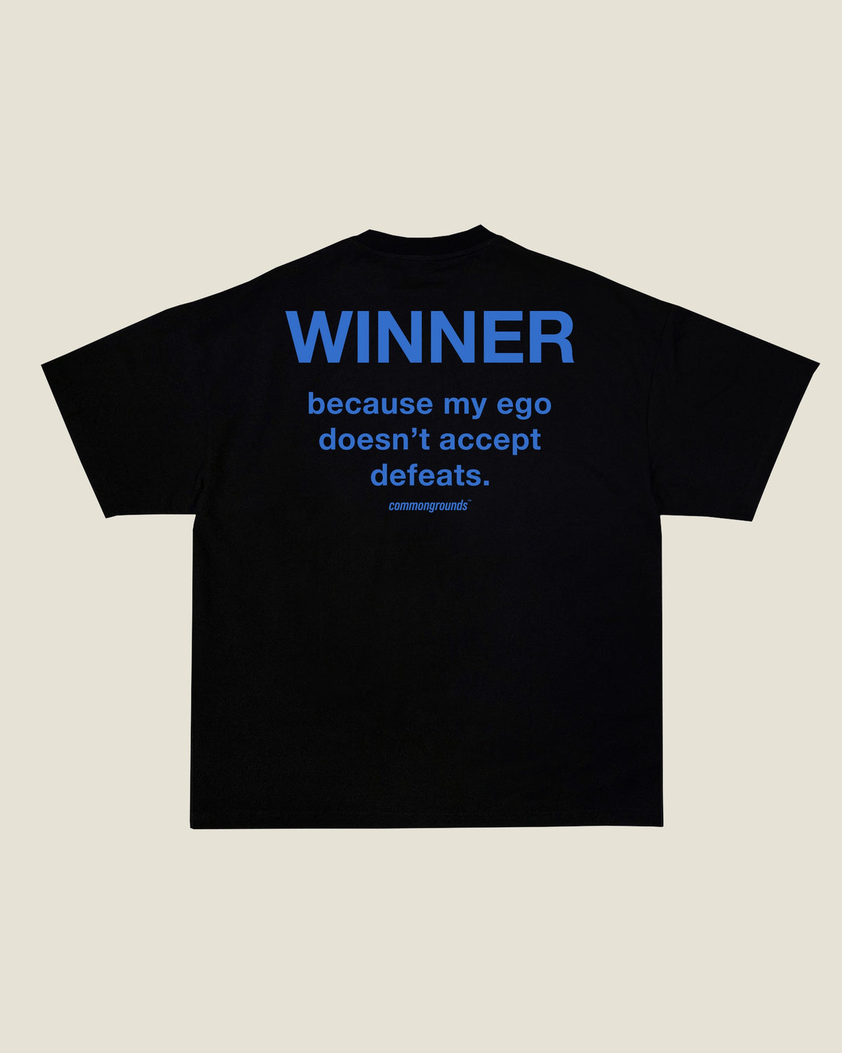 Winner Because My Ego Doesn't Accept Defeats Tee in black, back print