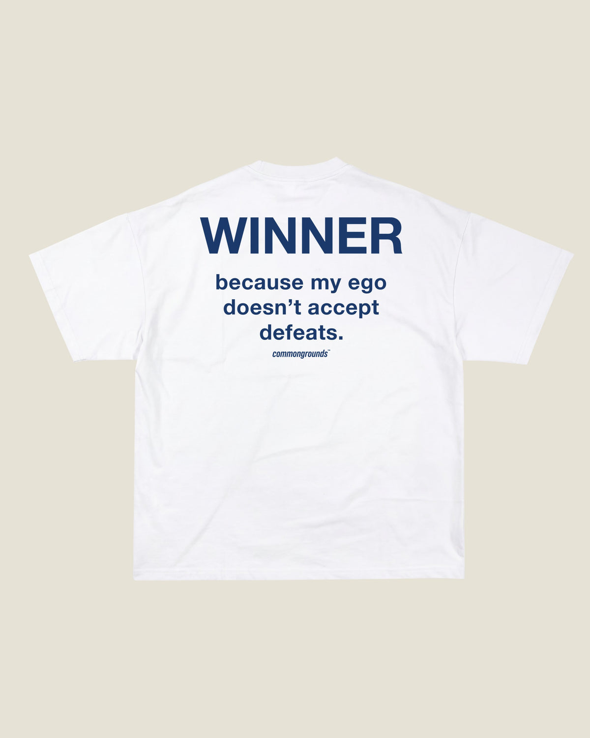 Winner Because My Ego Doesn't Accept Defeats Tee in white, back print