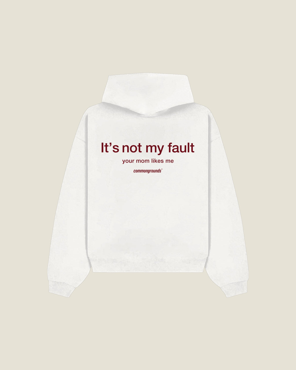 It's Not My Fault Your Mom Likes Me Hoodie in white, back print