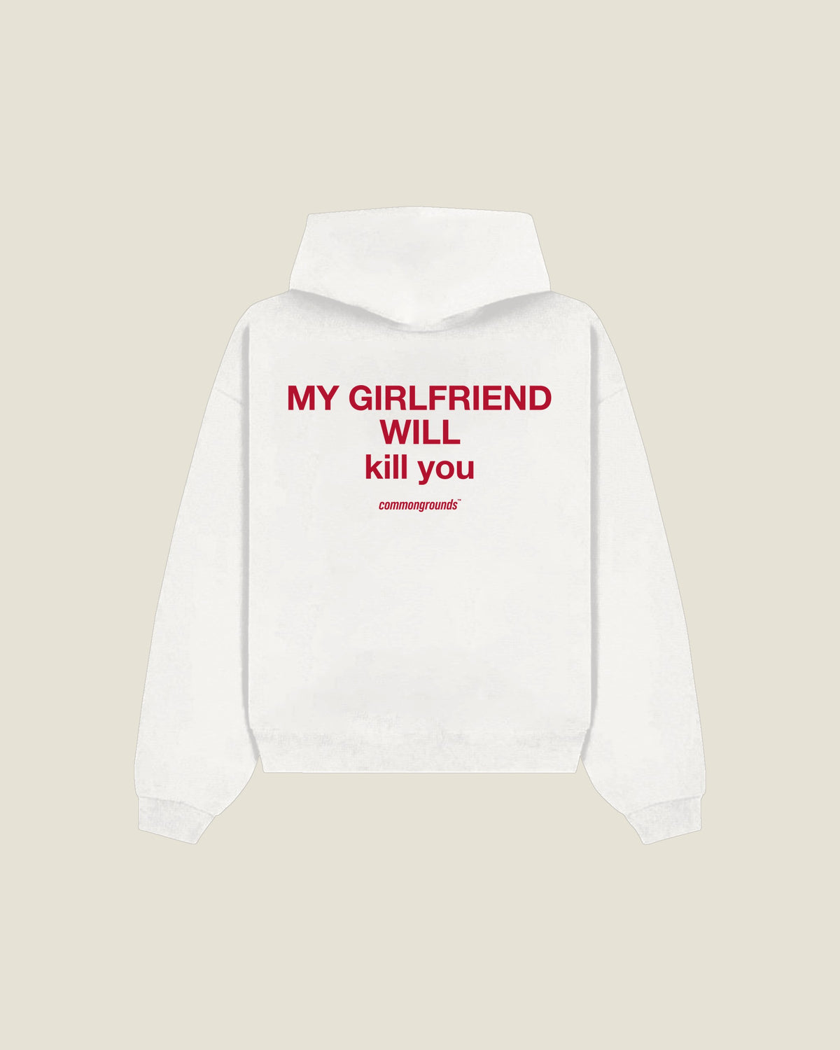My Girlfriend Will Kill You Hoodie in white, back print