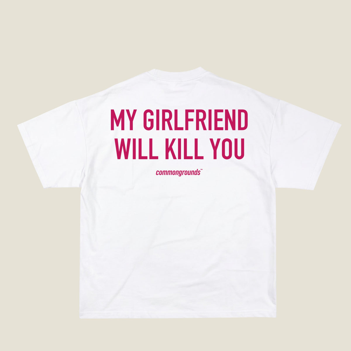 MY GIRLFRIEND WILL KILL YOU Tee in white, back print