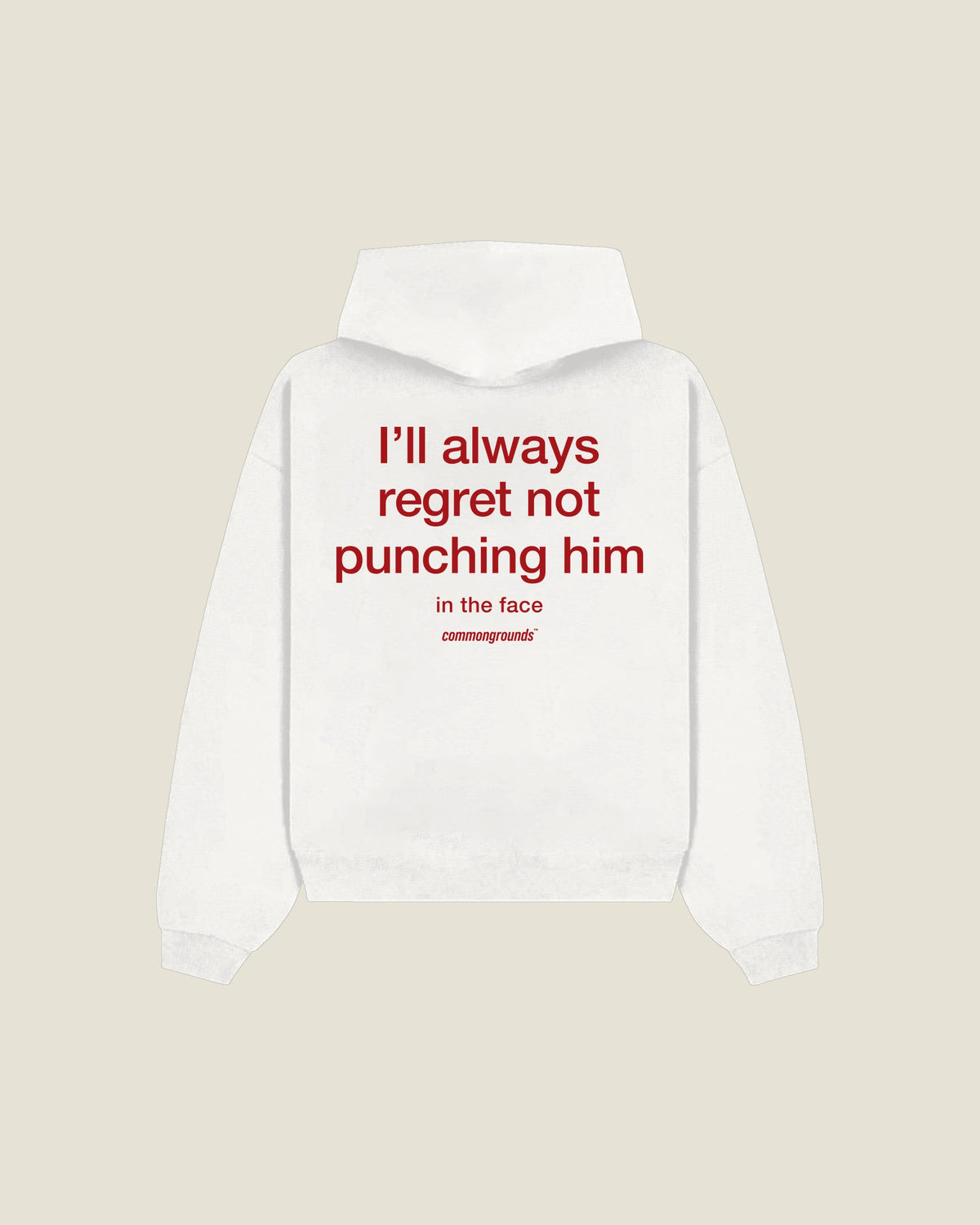 I'll Always Regret Not Punching Him In The Face Hoodie in white, back print