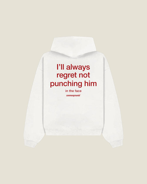 I'll Always Regret Not Punching Him In The Face Hoodie in white, back print