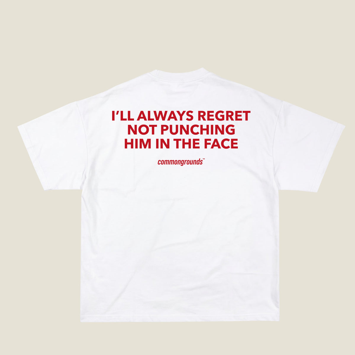 I'LL ALWAYS REGRET NOT PUNCHING HIM IN THE FACE Tee in white, back print