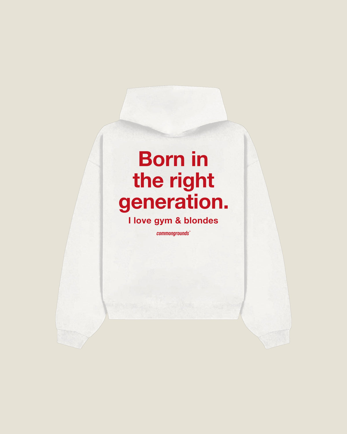 Born In The Right Generation. I Love Gym & Blondes Hoodie in white, back print