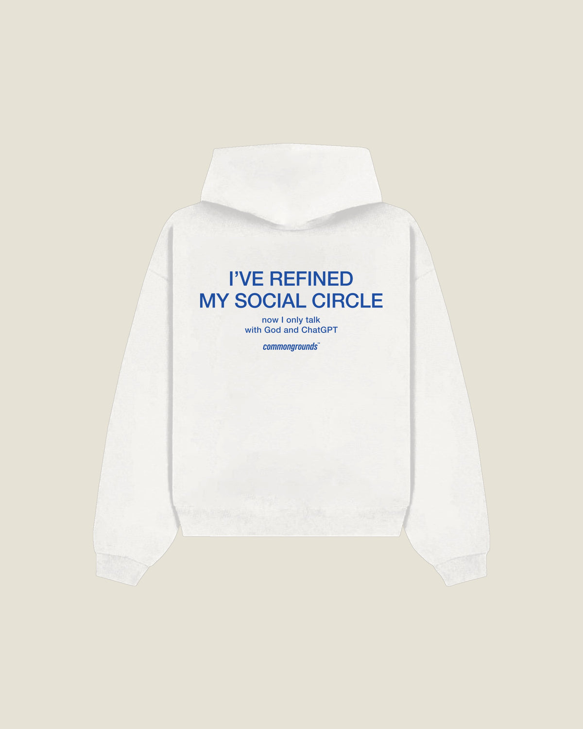 I've Refined My Social Circle Now I Only Talk With God And Chatgpt Hoodie in white, back print