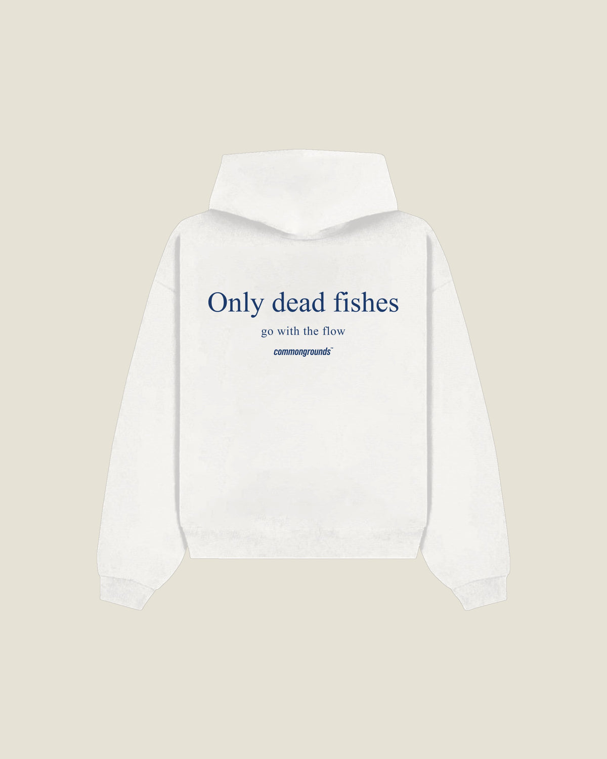 Only Dead Fishes Go With The Flow Hoodie in white, back print