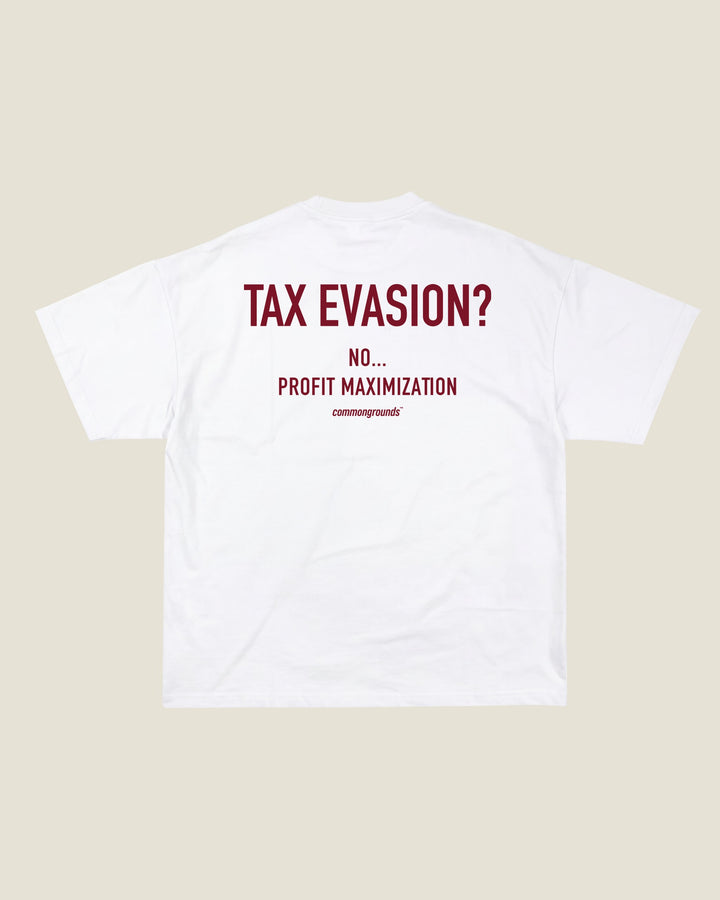 Tax Evasion? No... Profit Maximization Tee