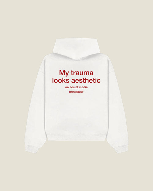 My Trauma Looks Aesthetic On Social Media Hoodie in white, back print