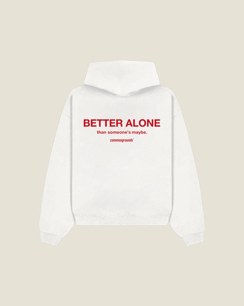 Better Alone Than Someone's Maybe Hoodie in white, back print