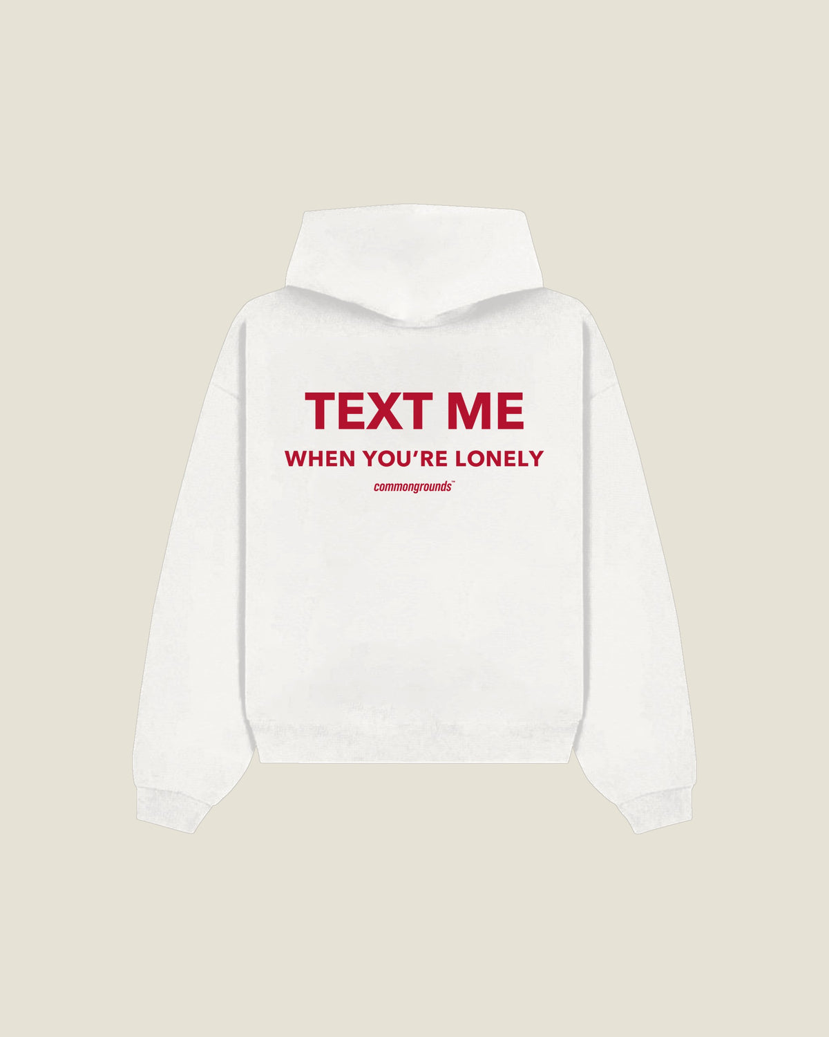 Text Me When You're Lonely Hoodie in white, back print
