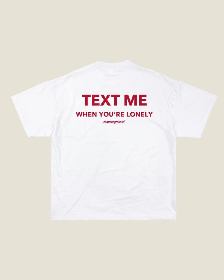 Text Me When You're Lonely Tee