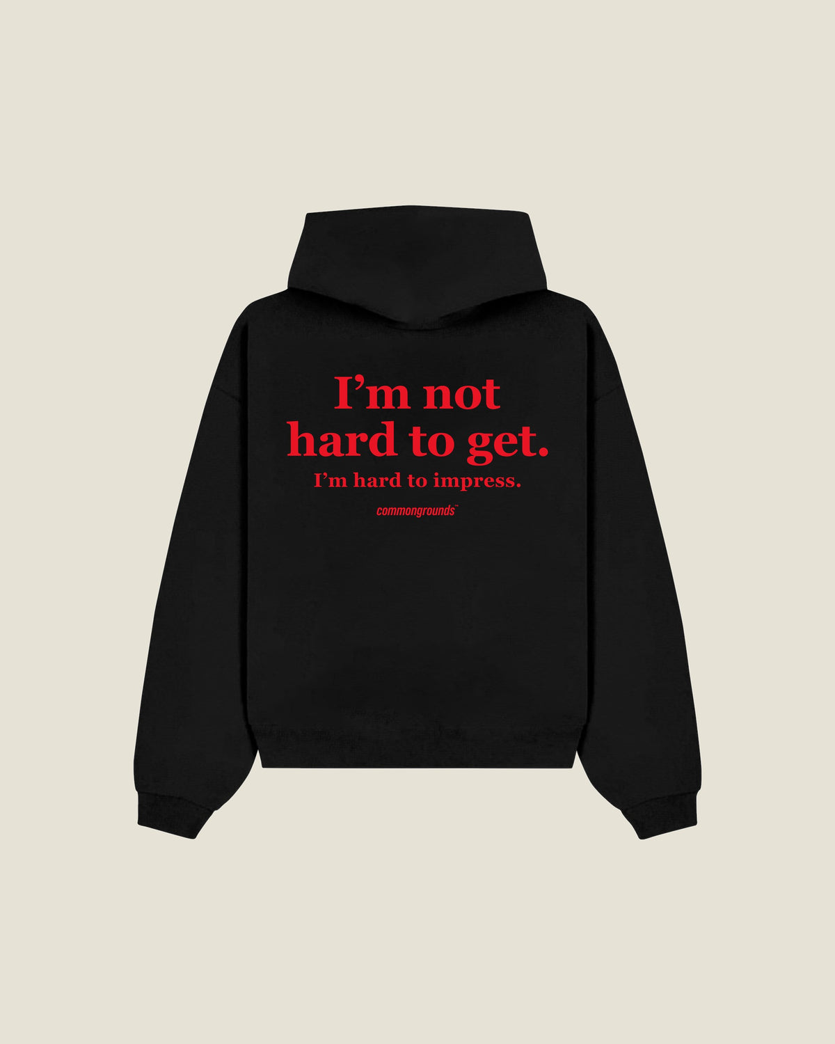 I'm Not Hard To Get. I'm Hard To Impress Hoodie in black, back print