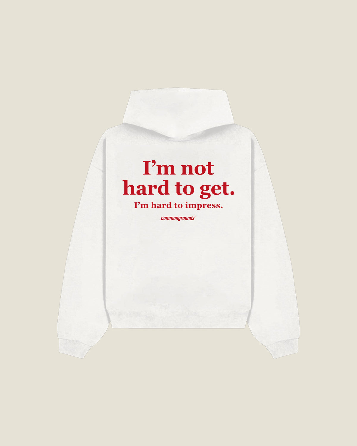I'm Not Hard To Get. I'm Hard To Impress Hoodie in white, back print