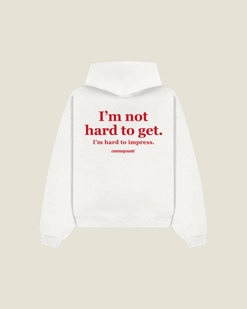 I'm Not Hard To Get. I'm Hard To Impress Hoodie in white, back print