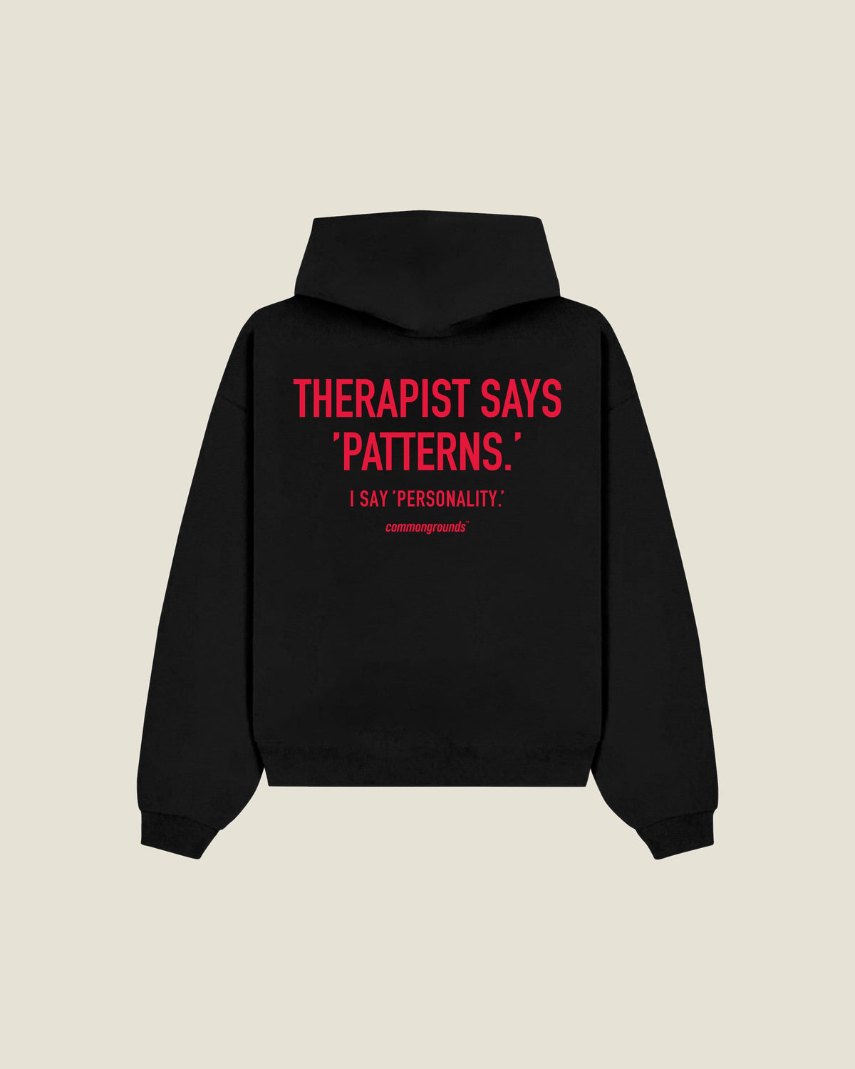 Therapist Says 'patterns.' I Say 'personality.' Hoodie in black, back print