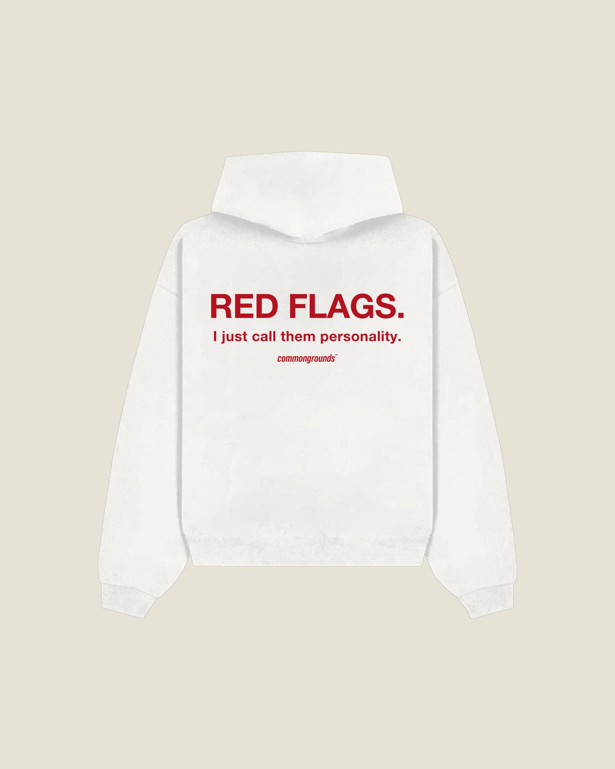 Red Flags. I Just Call Them Personality Hoodie in white, back print