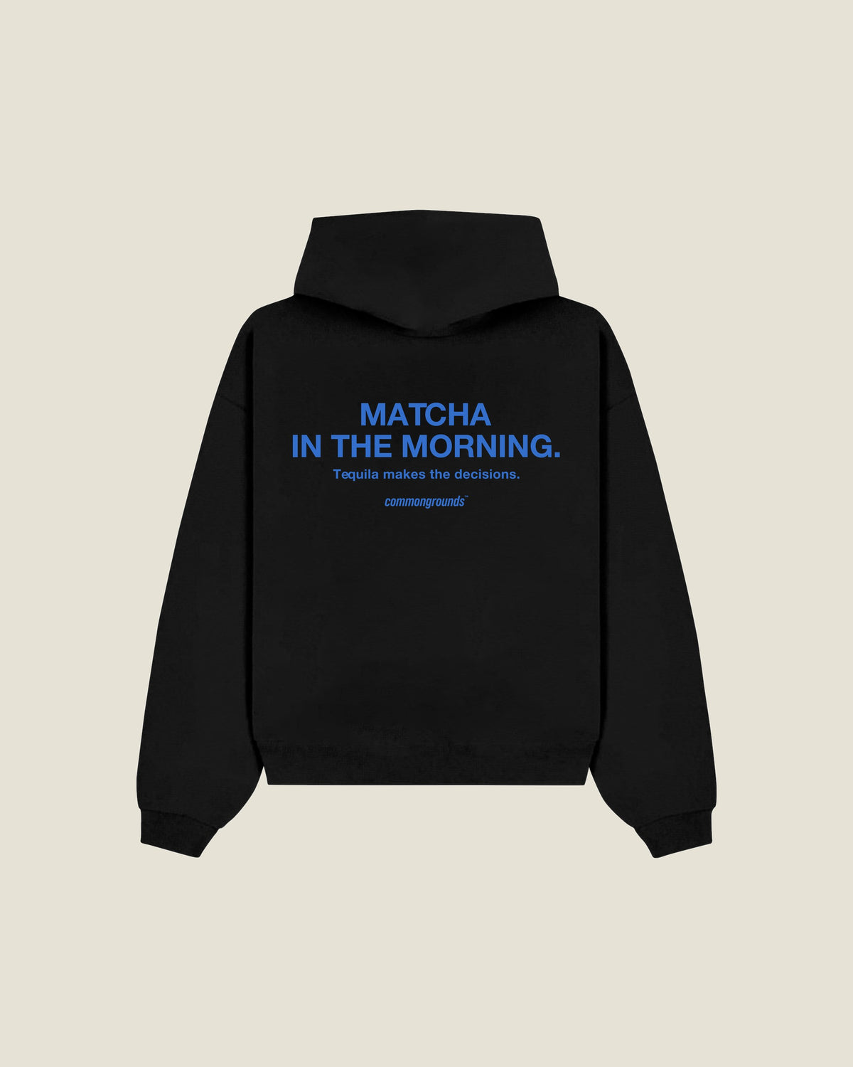 Matcha In The Morning. Tequila Makes The Decisions Hoodie in black, back print