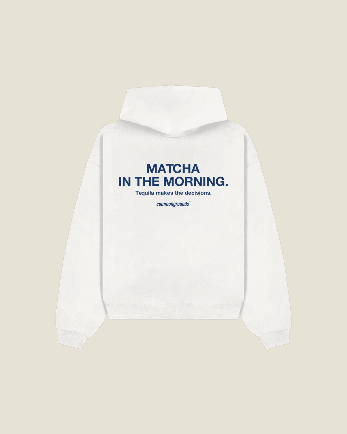 Matcha In The Morning. Tequila Makes The Decisions Hoodie in white, back print