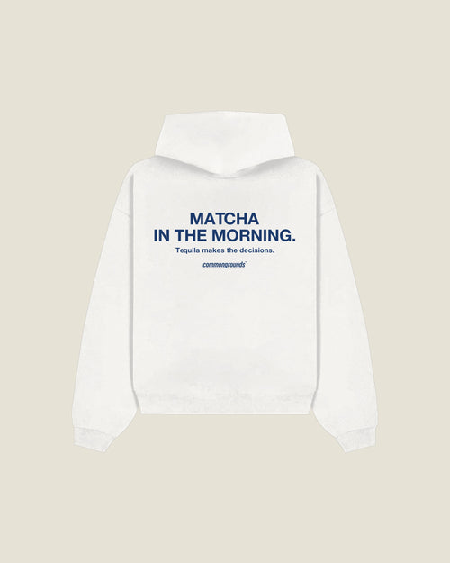 Matcha In The Morning. Tequila Makes The Decisions Hoodie in white, back print