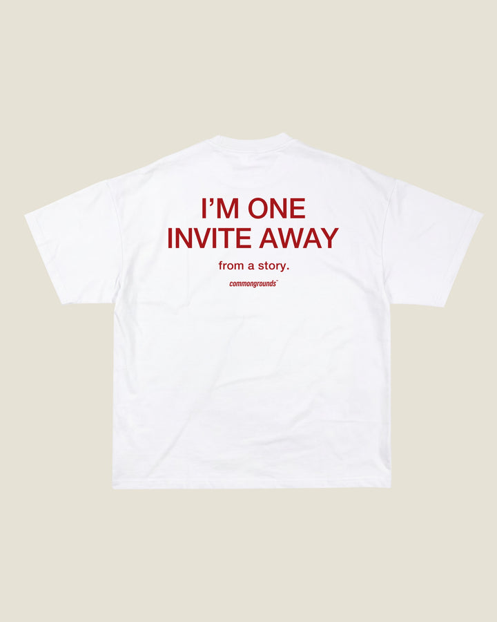 I'm One Invite Away From A Story Tee