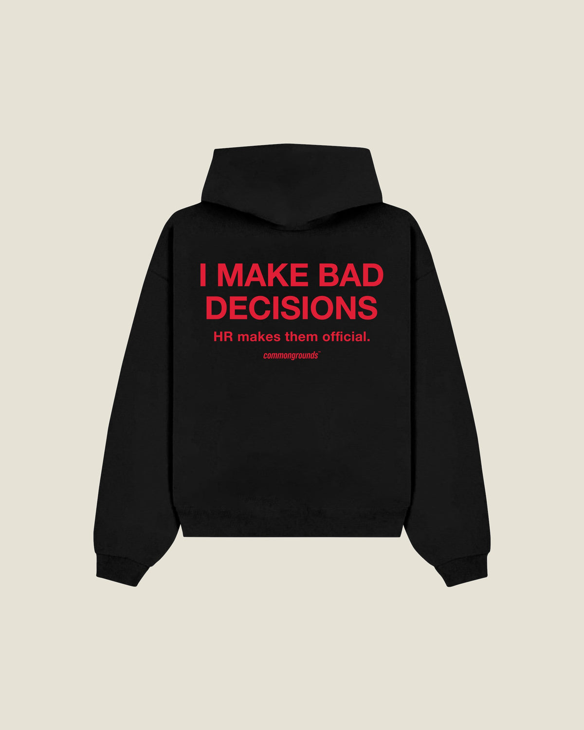I Make Bad Decisions Hr Makes Them Official Hoodie in black, back print