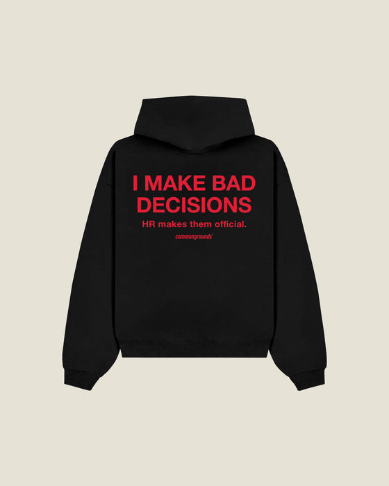 I Make Bad Decisions Hr Makes Them Official Hoodie