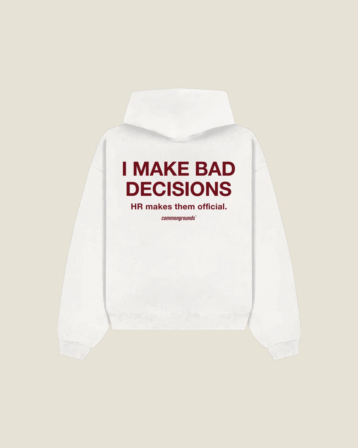I Make Bad Decisions Hr Makes Them Official Hoodie in white, back print